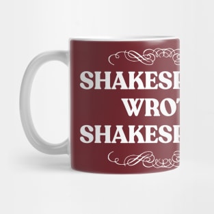 Shakespeare Wrote Shakespeare - Typographic Literature Lover Design Mug